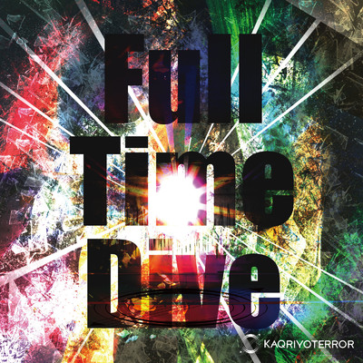 アルバム/Full Time Dive/KAQRIYOTERROR