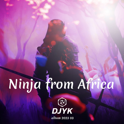アルバム/Ninja from Africa/DJYK