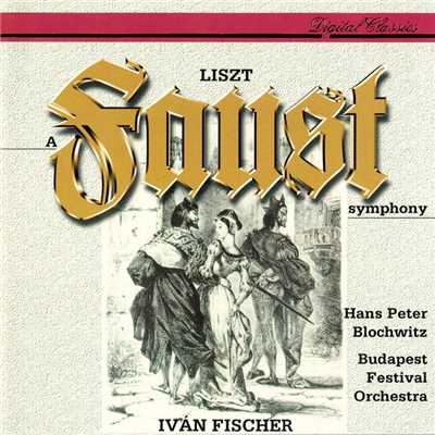 アルバム/Liszt: A Faust Symphony/イヴァン・フィッシャー／ブダペスト祝祭管弦楽団