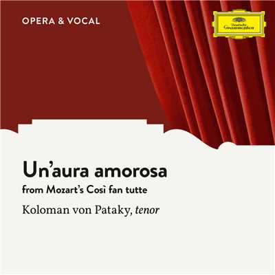 Mozart: Cosi fan tutte, K.588 - Un'aura amorosa/Koloman Von Pataky／オーケストラ