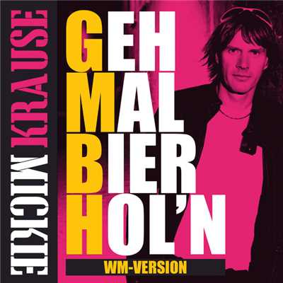 アルバム/Geh mal Bier hol'n (GmBh)/Mickie Krause