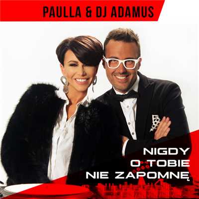 Nigdy O Tobie Nie Zapomne/Paulla／DJ Adamus