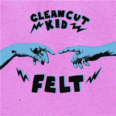アルバム/Felt/Clean Cut Kid