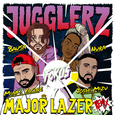 シングル/Fokus (Explicit) (featuring Miami Yacine, Joshi Mizu, Nura, Bausa, Major Lazer／Major Lazer Remix)/Jugglerz
