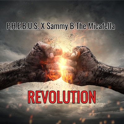 Revolution (feat. Sammy B The Micafella)/P.H.E.B.U.S