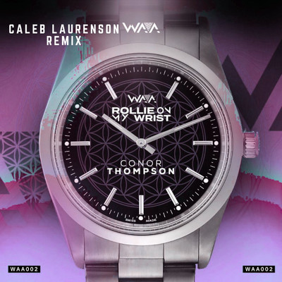Rollie On My Wrist (Caleb Laurenson Remix)/Conor Thompson