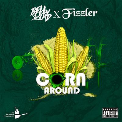 Corn Around (feat. Fizzler)/Belly Squad