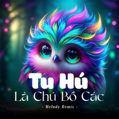 Tu Hu La Chu Bo Cac (Melody Remix)/LalaTv