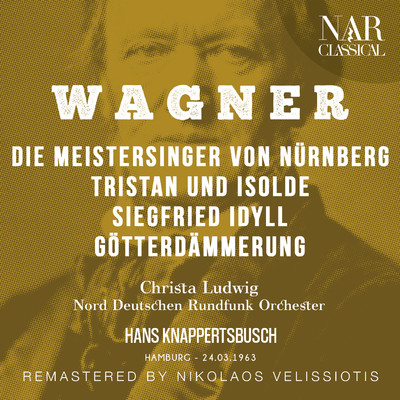 シングル/Tristan und Isolde, WWV 90, IRW 51, Act III: ”Liebestod” (Isolde)/Nord Deutschen Rundfunk Orchester, Hans Knappertsbusch, Christa Ludwig