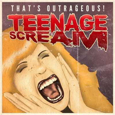 シングル/Teenage Scream/That's Outrageous！