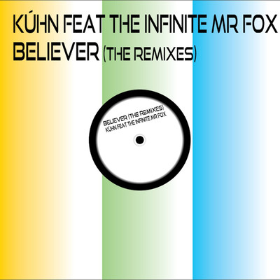 シングル/Believer (feat. The Infinite Mr Fox) [Club Edit]/Kuhn