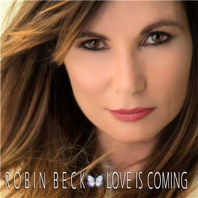 Love Is Coming/Robin Beck
