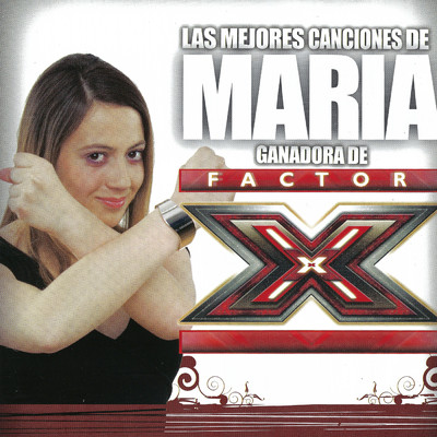 Las mejores canciones de Maria (Factor X)/Maria Villalon