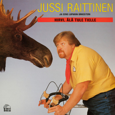 アルバム/Hirvi, ala tule paalle/Jussi Raittinen