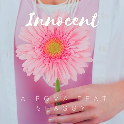 シングル/Innocent (Kriss Raize Extended Mix) [feat. Shaggy]/A-Roma