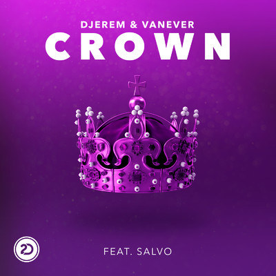 シングル/Crown (feat. Salvo)/Djerem & Vanever