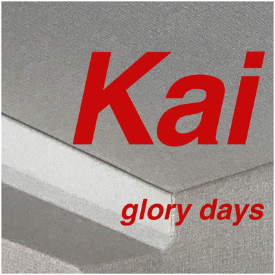 シングル/glory days/Kai