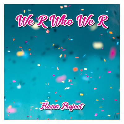 シングル/We R Who We R (Cover Ver.)/Flavor Project