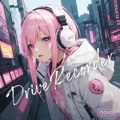 シングル/Drive Recorder/Nova
