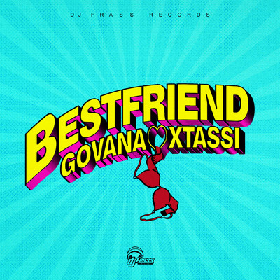 Best Friend/Govana／Xtassi