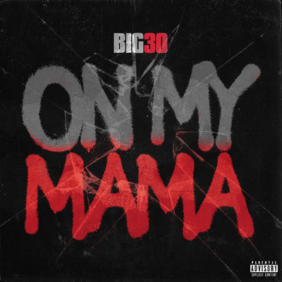 On My Mama (Explicit)/BIG30