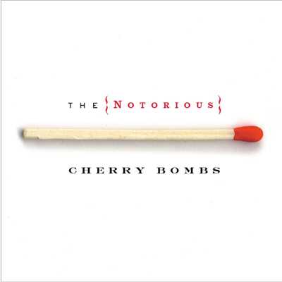 It's Hard To Kiss The Lips At Night That Chew Your Ass Out All Day Long (Album Version)/The Notorious Cherry Bombs