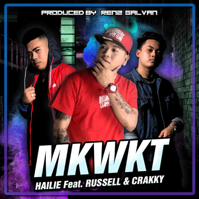 MKWKT (featuring Russell, Crakky)/Hailie