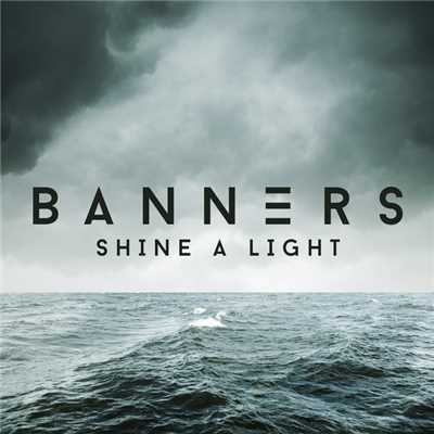 シングル/Shine A Light/BANNERS