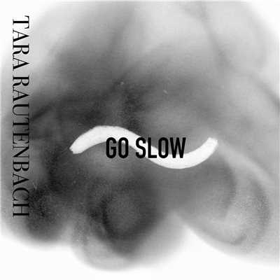 シングル/Go Slow/Tara Rautenbach