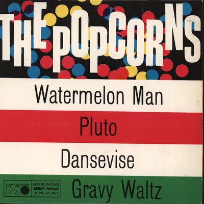 Watermelon Man/Popcorns