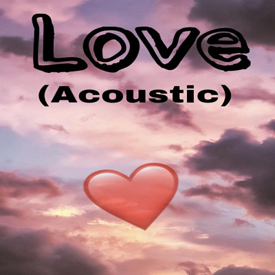 シングル/Love (Acoustic)/OxyCronicXOXO
