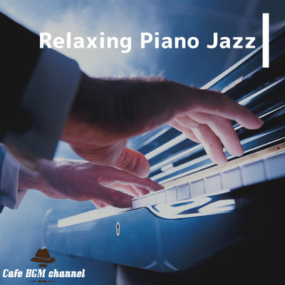 アルバム/Relaxing Piano Jazz/Cafe BGM channel