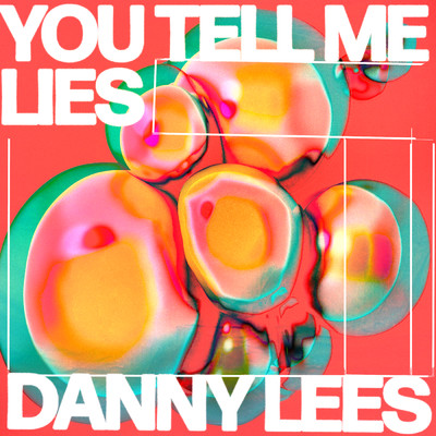 You Tell Me Lies/Danny Lees