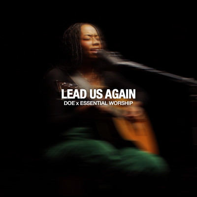 Lead Us Again (Song Session)/DOE／Essential Worship