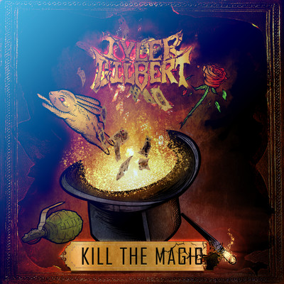 Kill The Magic/Tyler Gilbert