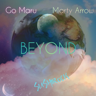 SUSHIROCK, Go Maru & Marty Arrow