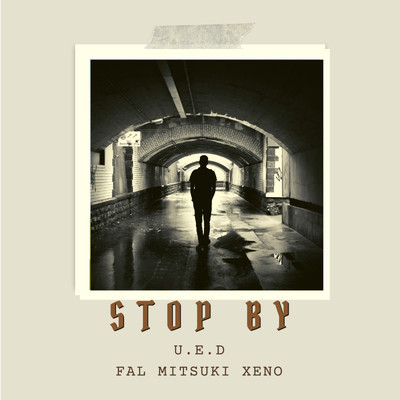 Stop by (feat. FAL, 三尽 & Xeno)/U.e.D