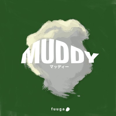 muddy/fuuga