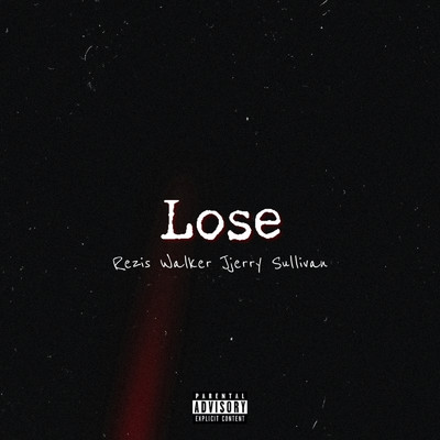 シングル/Lose (feat. Jjerry Sullivan)/Rezis Walker