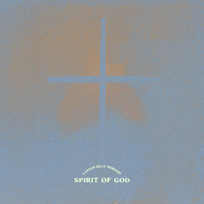 アルバム/Spirit Of God/Canyon Hills Worship