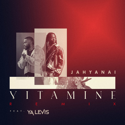Vitamine (Explicit) (featuring Ya Levis／Remix)/Jahyanai