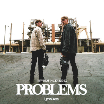 Problems (Explicit) (New Beat Order Remix)/Lyan Paris／New Beat Order
