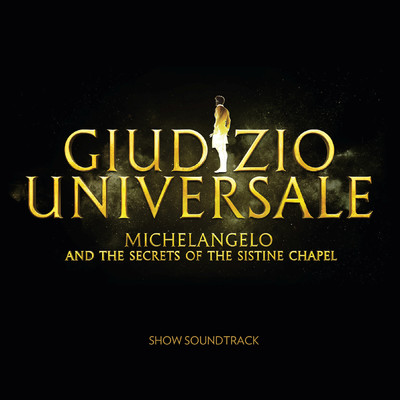 Giudizio Universale - Michelangelo And The Secrets Of The Sistine Chapel (Soundtrack to the Rome Auditorium Conciliazione Show)/ジョンメトカーフ