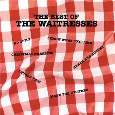 アルバム/The Best Of The Waitresses/ザ・ウェイトレスィズ