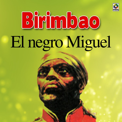 El Negro Miguel/Birimbao