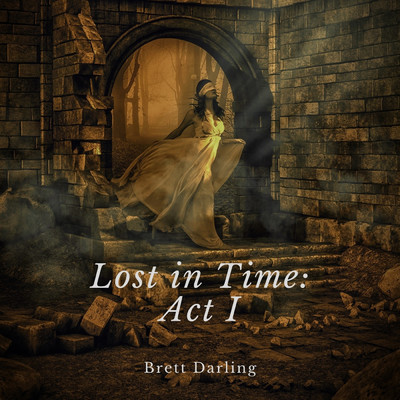 アルバム/Lost in Time: Act I/Brett Darling