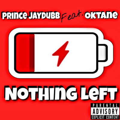 Nothing Left (feat. Oktane)/Prince JayDubb