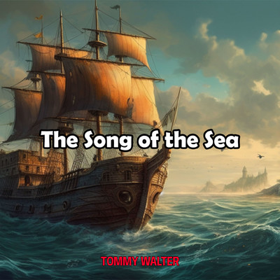 The Song of the Sea/Tommy Walter