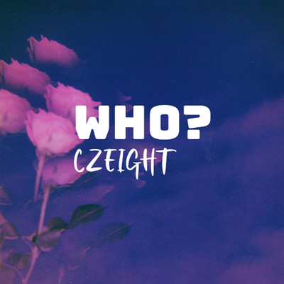 Who？/CzEight