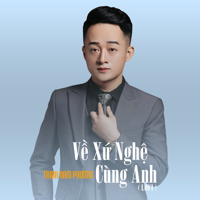 シングル/Ve Xu Nghe Cung Anh (Lofi)/Trinh Nam Phuong